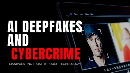 Deepfake Scams: Manipulating Trust Through Technology