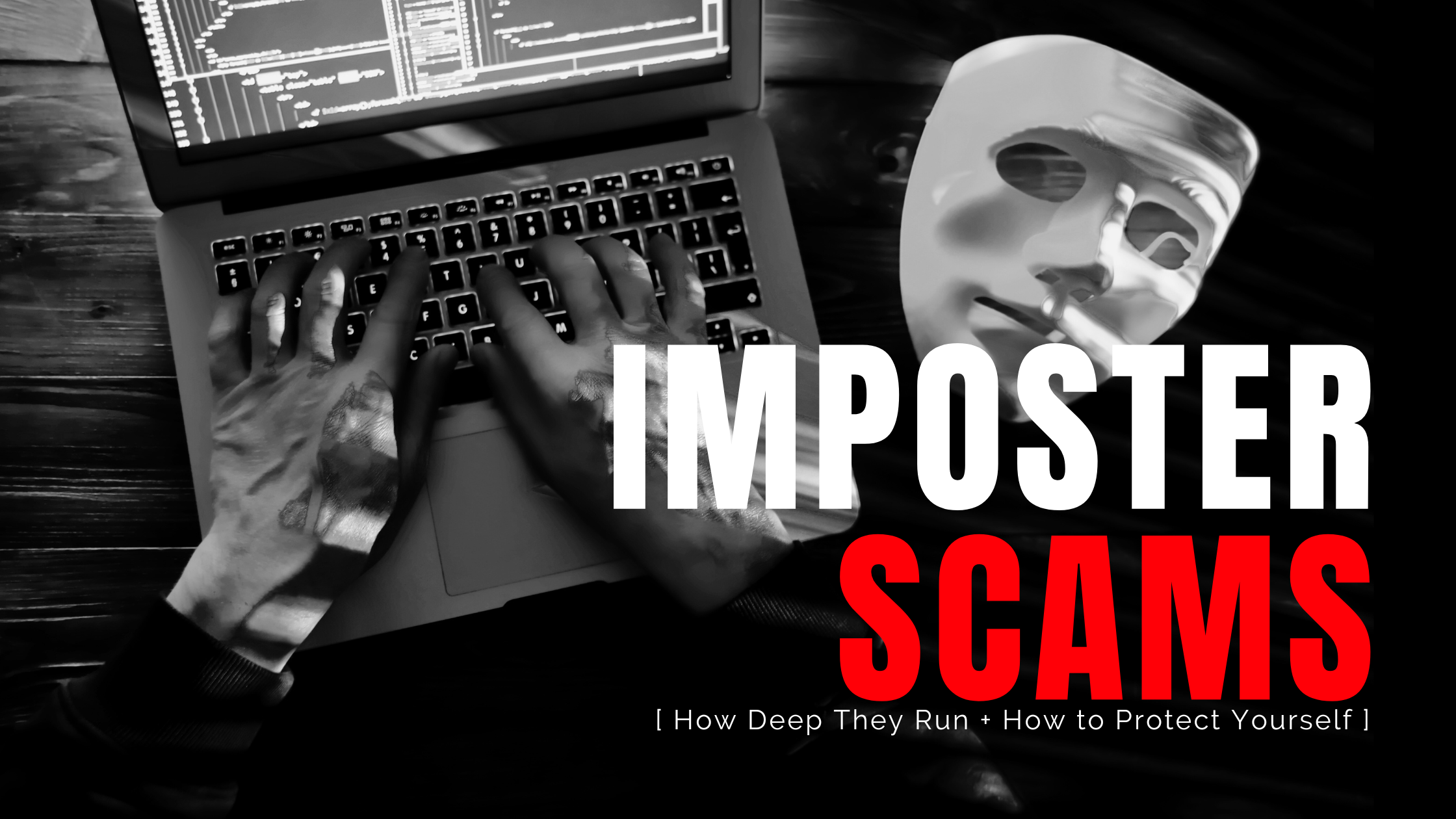 Imposter Scams: How Deep They Can Go and How to Protect Yourself