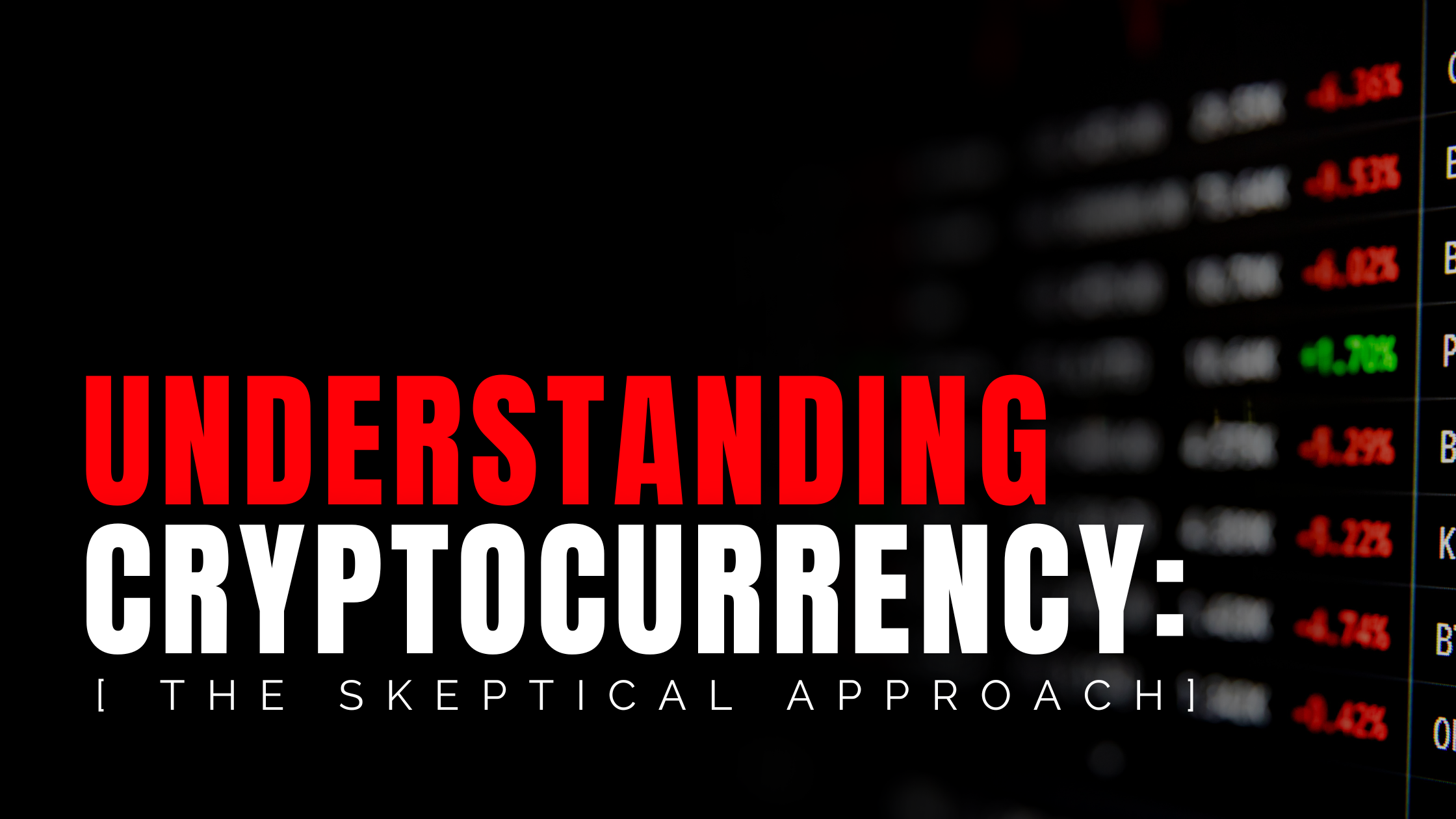 understanding cryptocurrency: The Skeptical Approach