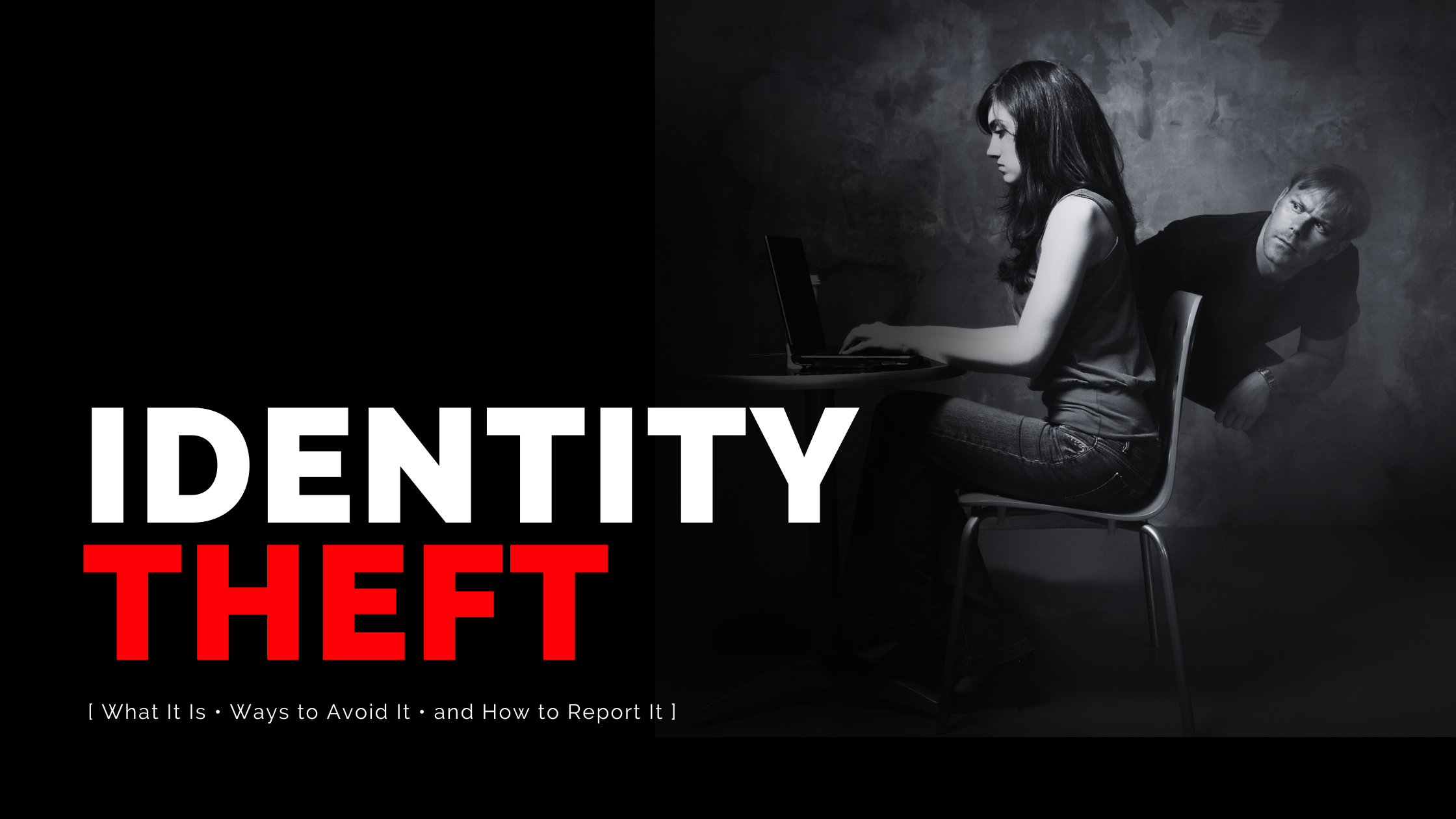 Identity Theft: What It Is, Ways to Avoid It, and How to Report It