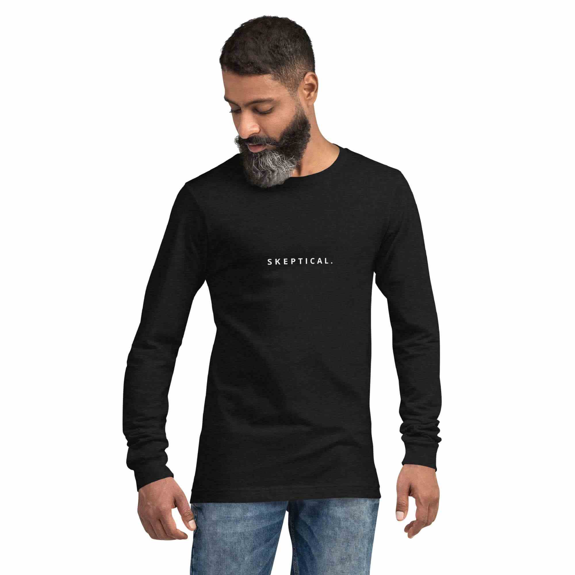 SKEPTICAL. Black Unisex Long Sleeve Tee